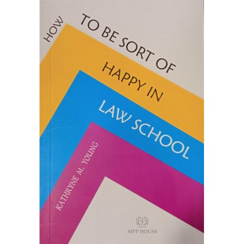 MPP House's How to Be Sort of Happy in Law School by Kathryne M. Young [Paperback Edition]